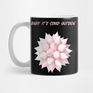 Baby it's covid outside Mug